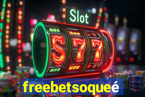 freebetsoqueé