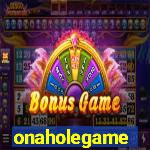 onaholegame