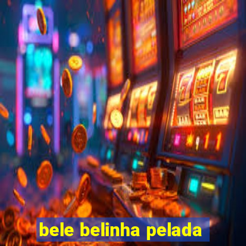 bele belinha pelada