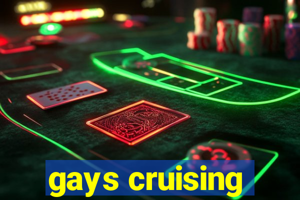 gays cruising