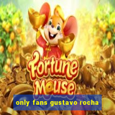 only fans gustavo rocha