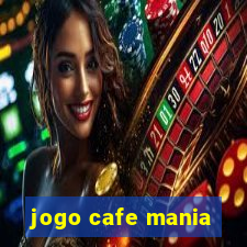 jogo cafe mania