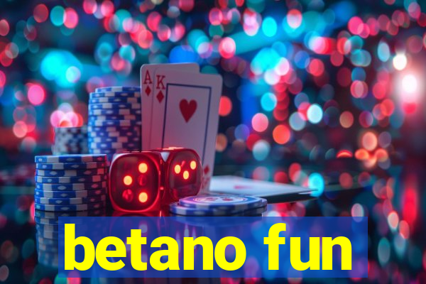 betano fun