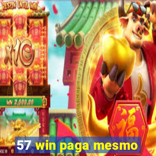 57 win paga mesmo