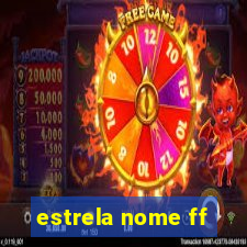 estrela nome ff