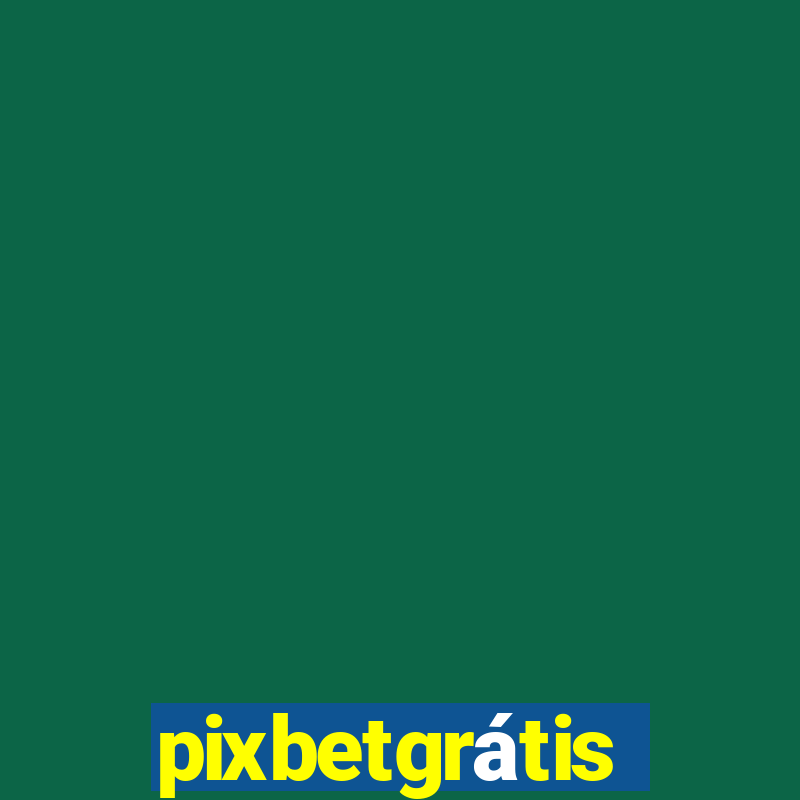 pixbetgrátis