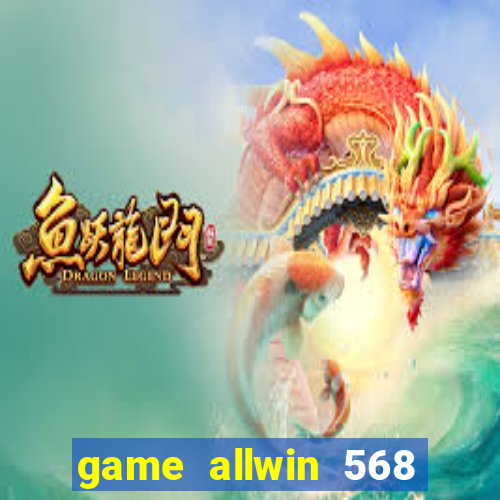 game allwin 568 com login