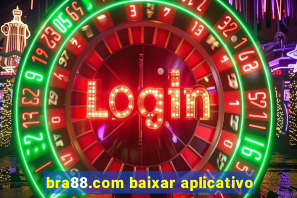 bra88.com baixar aplicativo