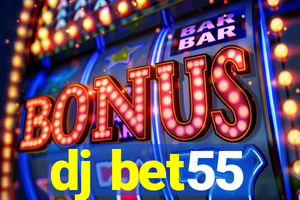 dj bet55