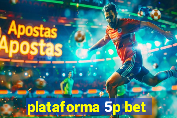 plataforma 5p bet