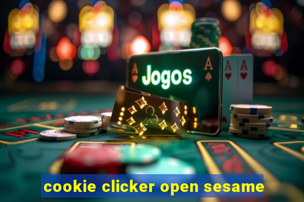 cookie clicker open sesame