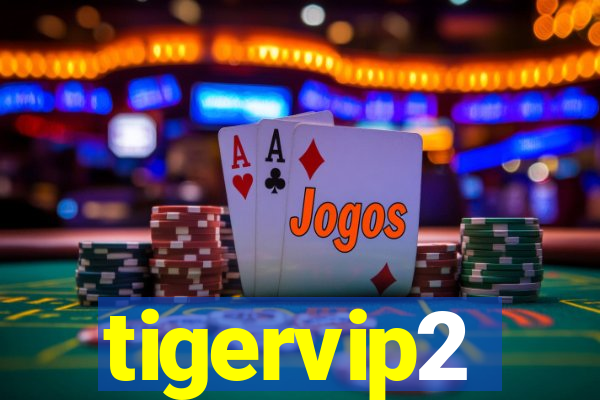 tigervip2