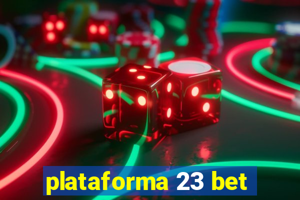 plataforma 23 bet