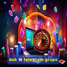 sub 16 telegram grupo