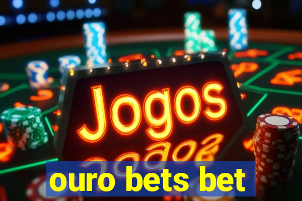 ouro bets bet