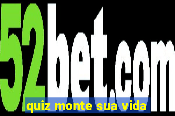 quiz monte sua vida