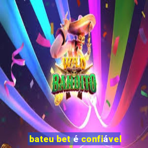 bateu bet é confiável