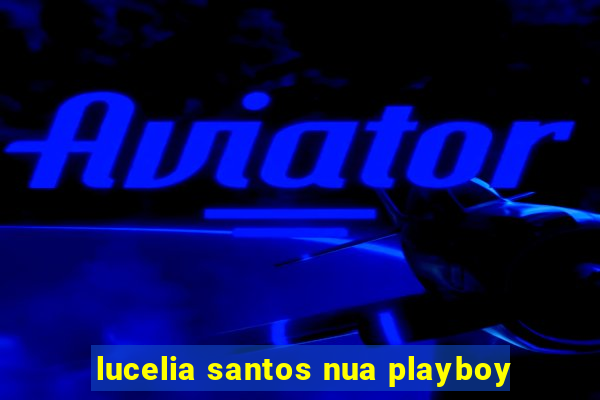 lucelia santos nua playboy