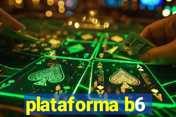 plataforma b6