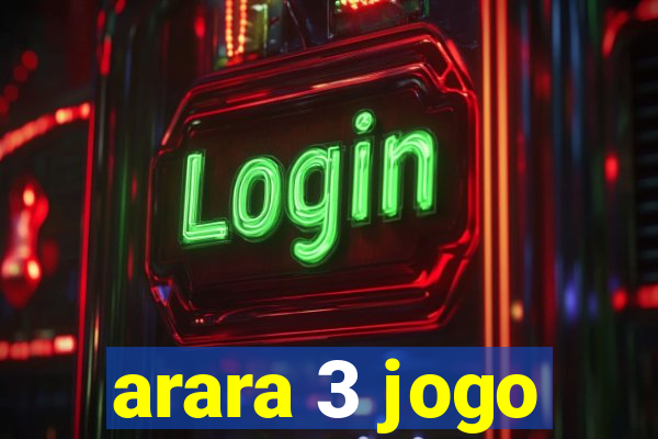 arara 3 jogo