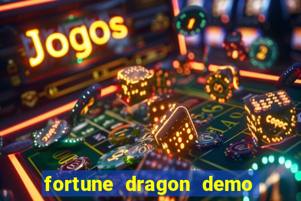 fortune dragon demo bet 500