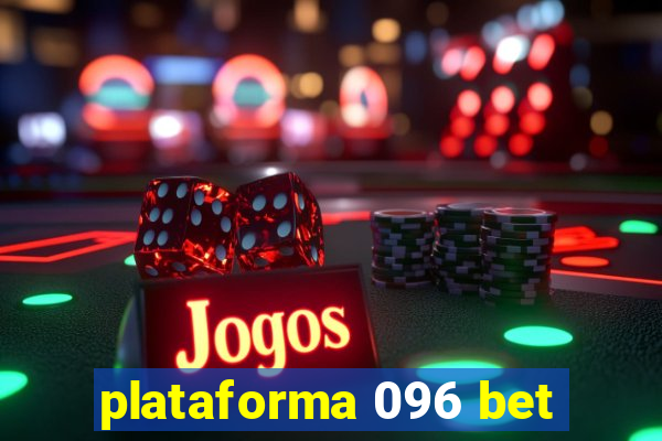 plataforma 096 bet