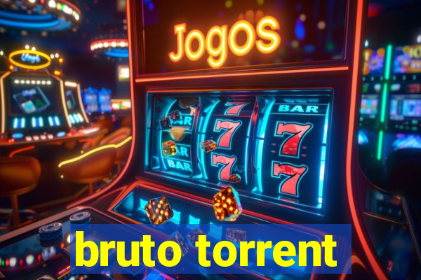 bruto torrent