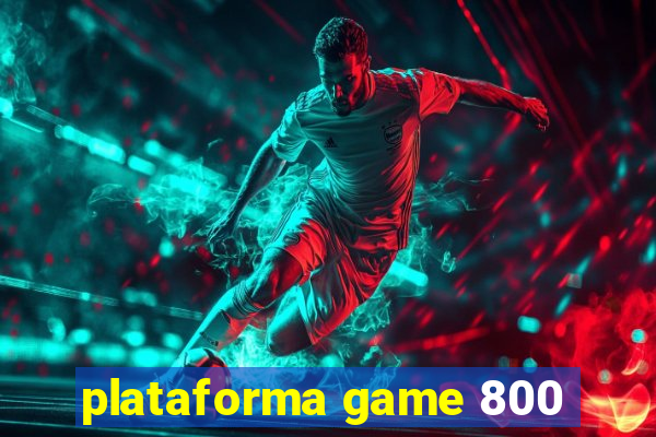 plataforma game 800