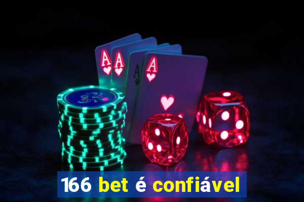 166 bet é confiável