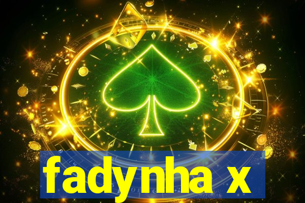 fadynha x