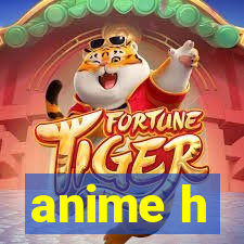 anime h