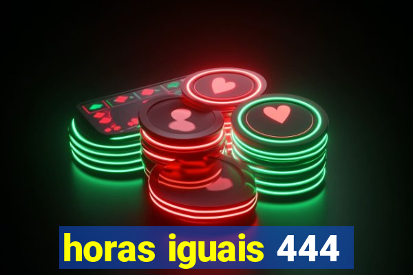 horas iguais 444