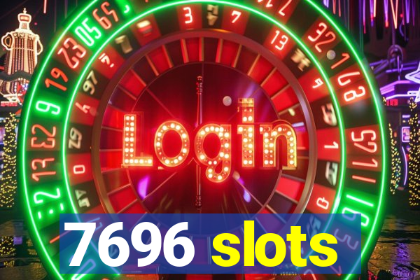 7696 slots