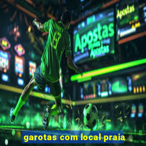 garotas com local praia