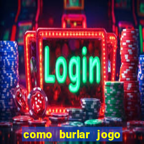 como burlar jogo do tigre