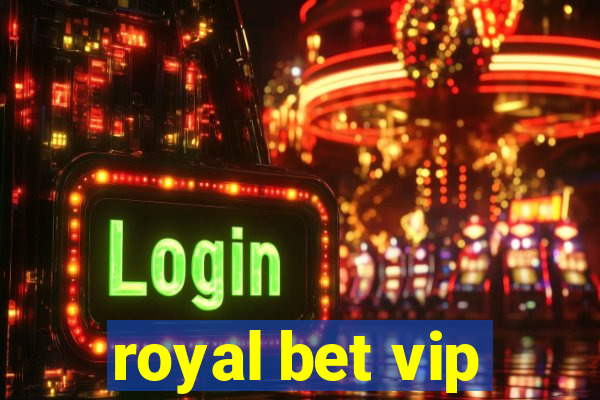 royal bet vip