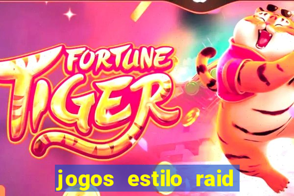 jogos estilo raid shadow legends