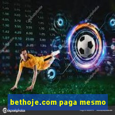 bethoje.com paga mesmo