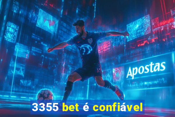 3355 bet é confiável