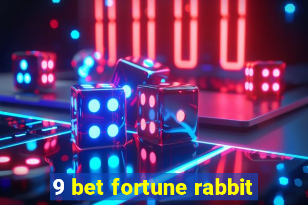 9 bet fortune rabbit