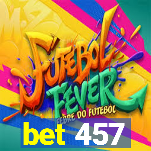 bet 457