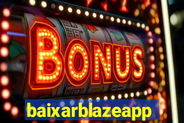 baixarblazeapp