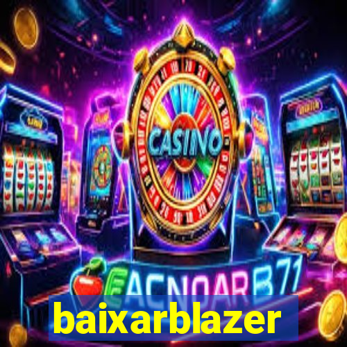 baixarblazer