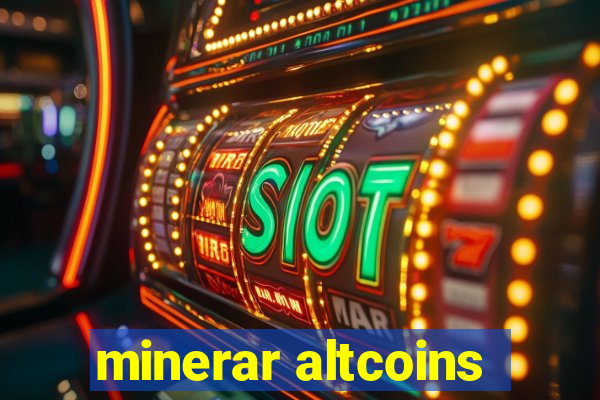 minerar altcoins