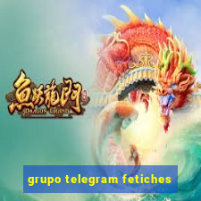 grupo telegram fetiches