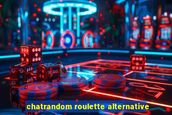 chatrandom roulette alternative