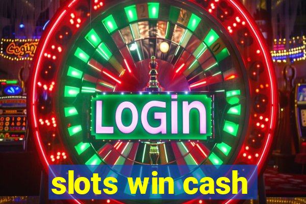 slots win cash