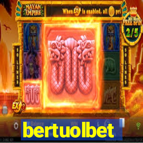 bertuolbet