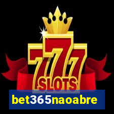 bet365naoabre