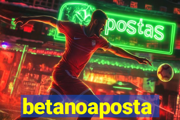 betanoaposta